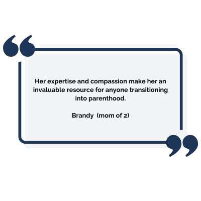 client review, her expertise and compassion make her an invaluable resources for anyone transitioning into parenthood